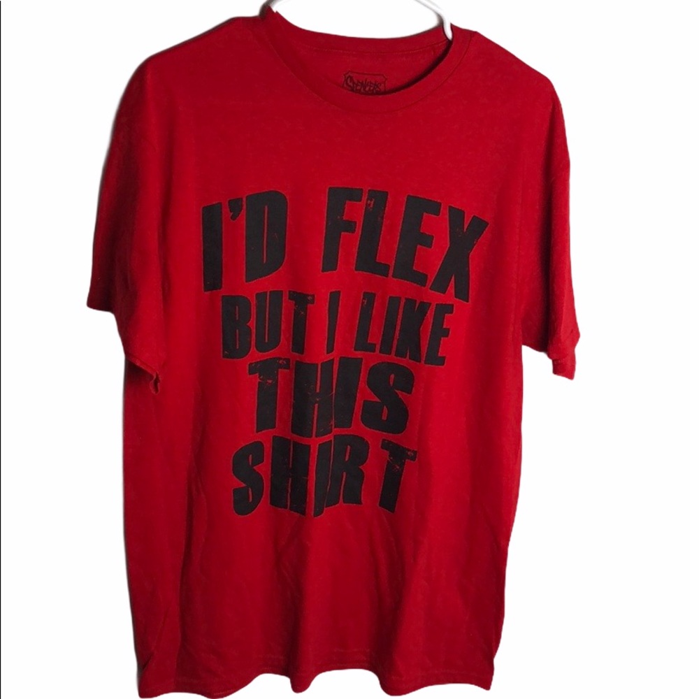 I’d Flex But I Like This Shirt Size L